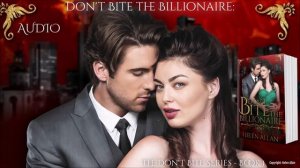 Don't Bite The Billionaire - by Helen Allan. Bite Book 1  #vampireromancebooks  #audiobooksfree