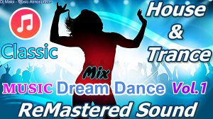 Dj Maloi -Vol.1 ☊ Classic Dream Dance«House & Trance»ReMastered Sound Mix-Video Full HD