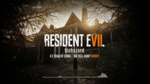 Resident Evil 7 OST -  Main Theme (E3 Trailer Song) (Go Tell Aunt Rhody) [Extended Remix] + Lyrics