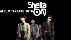 TERBARU FULL ALBUM SHEILA ON 7 2018 (film favoritku)