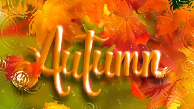 Красивый футаж, видеофон приход осени, осенний футаж, надпись осени на анг смотреть онлайн