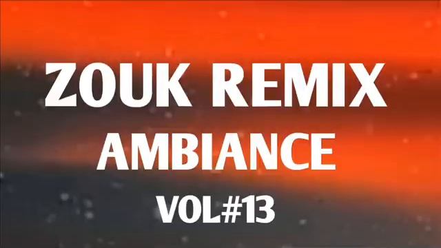 DJ Ize ZOUK REMIX AMBIANCE 2021 VOL#13 смотреть онлайн