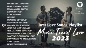 Music Travel Love - Best Love Songs Playlist 2023