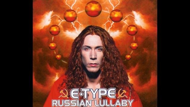 E Type -  Russian Lullaby