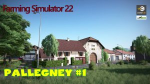 FS22 Pallegney (Timelapse) - Эпизод 1| Начало