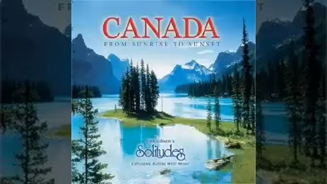 Canada From Sunrise To Sunset - Dan Gibson's Solitude [Full Album] смотреть онлайн
