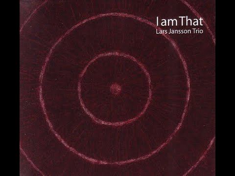 Lars Jansson - I Am That смотреть онлайн