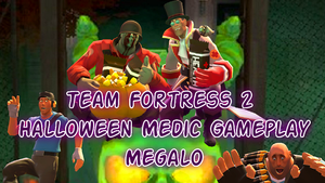 Тим Фортресс 2 хэллоуинский геймплей, Медик (Megalo) TF2