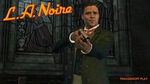 Прохождение L.A. Noire  — Часть 21.