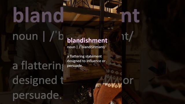 blandishment (n.) - a flattering statement designed to influence or persuade. #WordOfTheDay #Englis