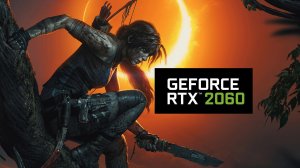Shadow of the Tomb Raider RTX 2060 Тест оптимально и ультра.