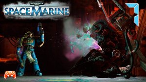 Warhammer 40 000 Space Marine #7 ► Орк