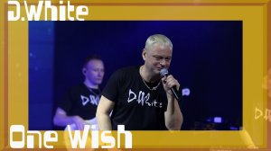 D.White - One Wish (Live, 2023). NEW Italo Disco, Best Song, Super music of the 80-90s