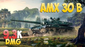 AMX 30 B - 8 Kills 9.3K DMG - Интересный! - Мир Танков