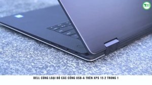 DELL XPS 9575: LAPTOP 2 IN 1 ĐẲNG CẤP NHẤT ĐẾN TỪ DELL