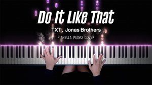 TXT , Jonas Brothers - Do It Like That - Piano Cover by Pianella Piano