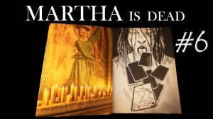 MARTHA IS DEAD / "Жесть в чистом виде" / серия 6 (прохождение #marthaisdead с тайм кодами)