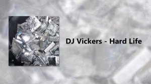 DJ Vickers - Hard Life