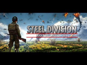 Обзор стратегии Steel Division Normandy 44. Вторая Мировая война