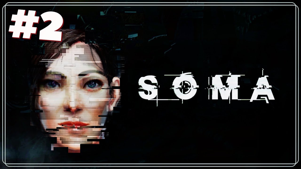 Жуткие глубины | SOMA #2