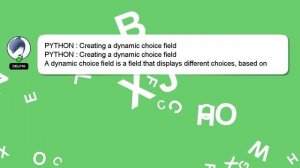 PYTHON : Creating a dynamic choice field