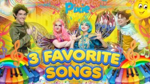 3 Favourite Songs | Pixie Kids Song🎶