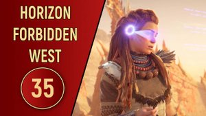 ПРОХОЖДЕНИЕ - HORIZON FORBIDDEN WEST - ЧАСТЬ 35