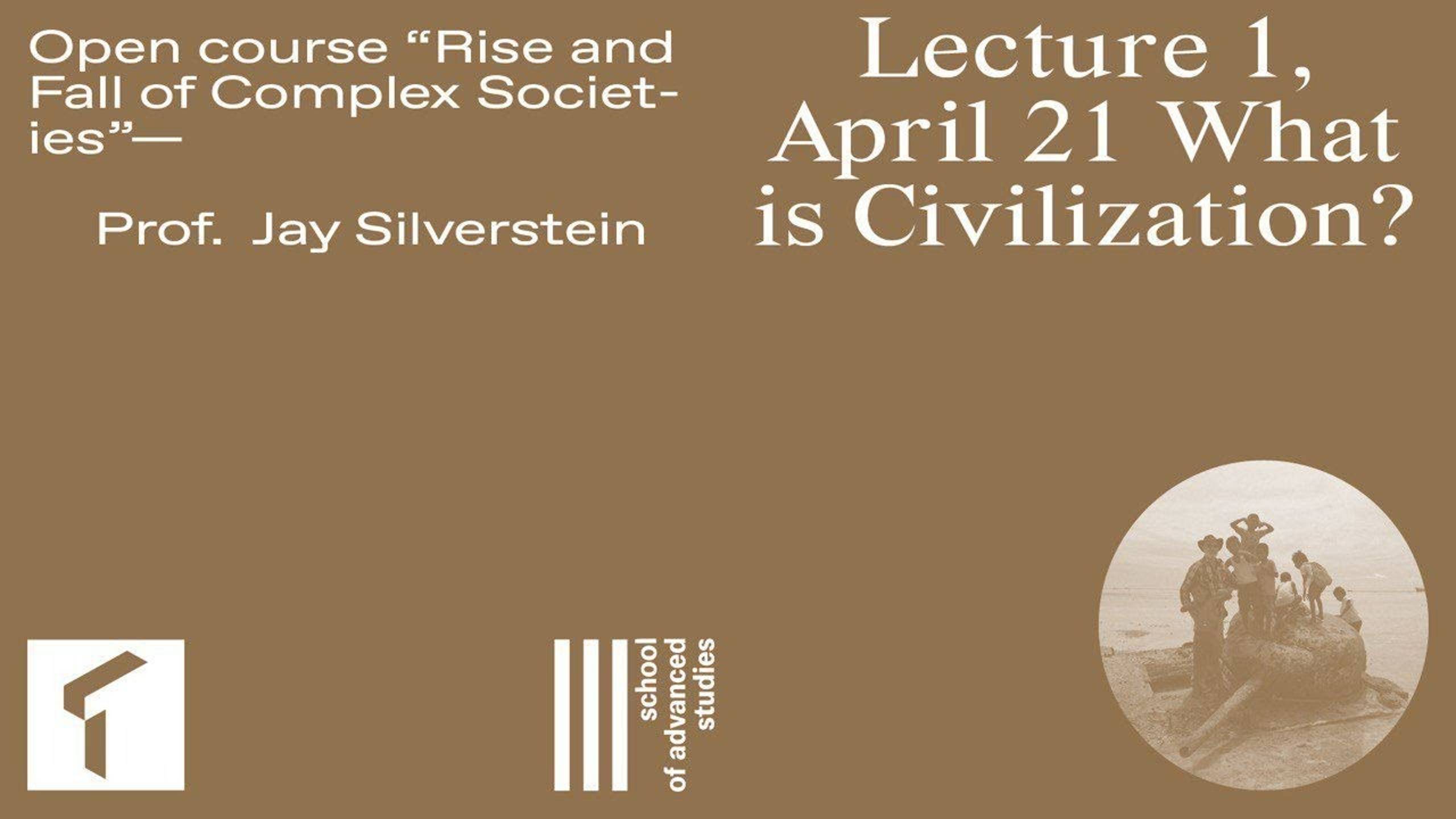 Open course "The Rise and Fall of Complex Societies", Jay Silverstein. Lecture 1 | SAS UTMN