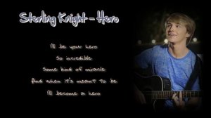 Sterling Knight   Hero   Lyrics on the screen HD + DOWNLOAD