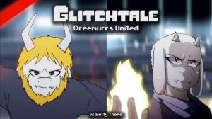 Glitchtale OST - Dreemurrs United [vs Betty Theme]