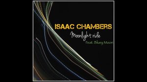 Isaac Chambers - Moonlight Ride (feat. Bluey Moon) Original Version