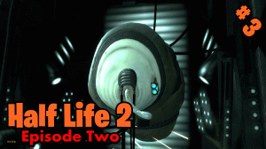 Half-Life 2: Episode Two - Прохождение #3 (Погоня)