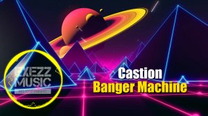 Castion - Banger Machine ? МУЗЫКА БЕЗ АВТОРСКИХ ПРАВ