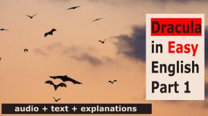 Учим английский с романом Дракула. Полная версия. Часть 1.