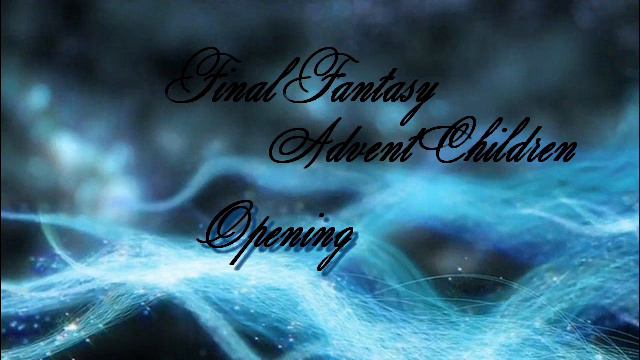 Final Fantasy Advent Children Soundtrack: Opening смотреть онлайн