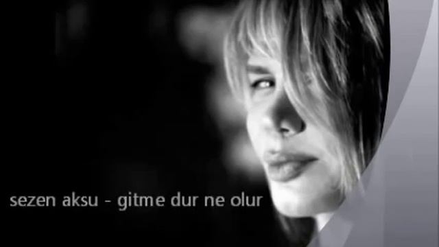 Sezen Aksu - Gitme Dur Ne Olur (şarkı sözleri) смотреть онлайн