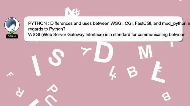 PYTHON : Differences and uses between WSGI, CGI, FastCGI, and mod_python in regards to Python? смотреть онлайн