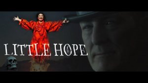 Little Hope / Маленькая надежда (прохождение #1)