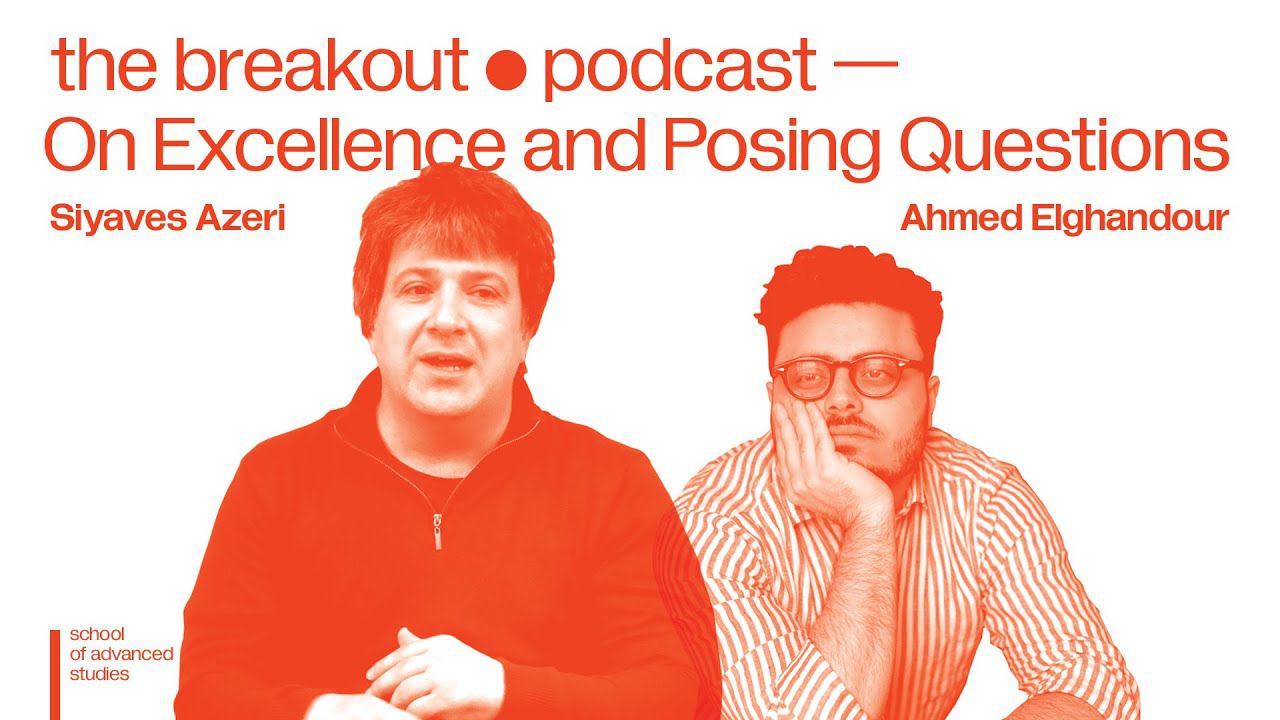 The Breakout Podcast — On Excellence and Posing Questions — Siyaves Azeri