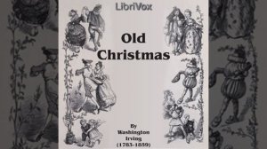 Full Audio Book | Old Christmas by Washington IRVING read by Various