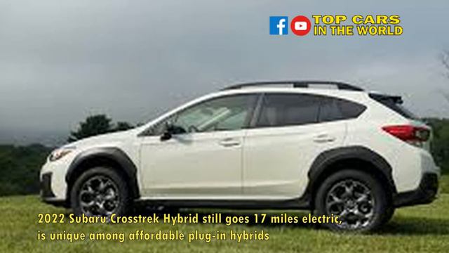 2022 Subaru Crosstrek Hybrid still goes 17 miles electric, is unique among affordable plug in hybri