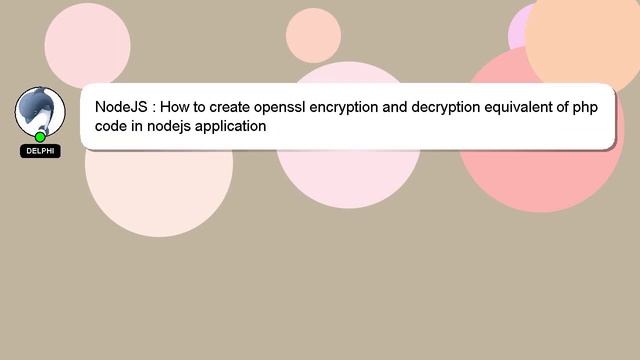 NodeJS : How to create openssl encryption and decryption equivalent of php code in nodejs applicati