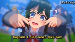 Magnolia X pimp named slick back (Remake