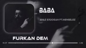 Ayaz Erdoğan ft.Mengelez - Baba ( Furkan Demir Remix )