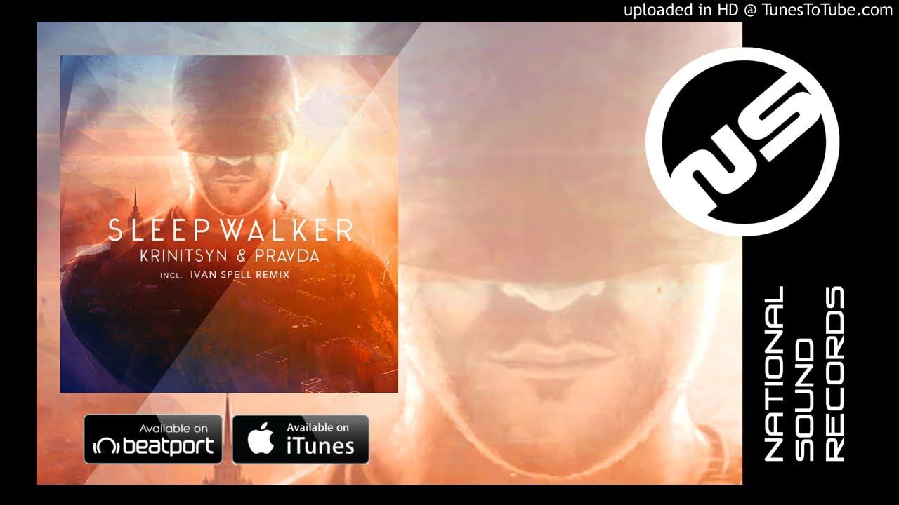 Krinitsyn and Pravda - Sleepwalker (Ivan Spell Remix) смотреть онлайн