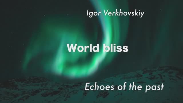 Igor Verkhovskiy - World bliss III.mov