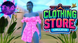 Clothing Store Simulator # 10 - КРАСИВЫЕ НОВИНКИ