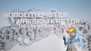 Rainbow Factory (Remix) - WoodenToaster