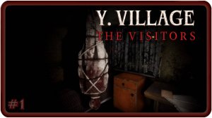 🔴Y. Village - The Visitors. Прохождение 1 (10.09.2024)❗