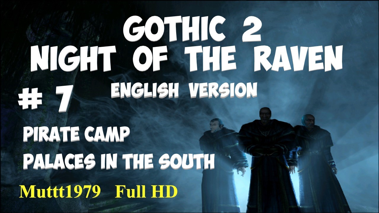 Gothic 2 Night of the Raven walkthrough English version Episode 7 Jharkendar. Pirate camp.
